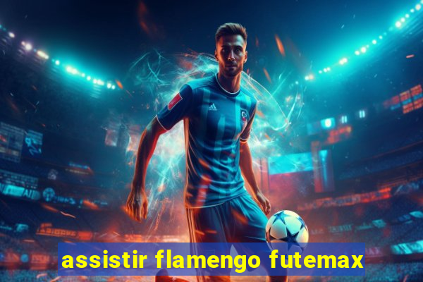 assistir flamengo futemax